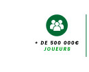 + de 500 000 joueurs