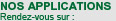 Nos applications