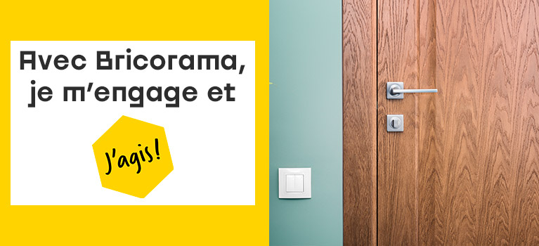 Avec Bricorama,je m'engage et j'agis